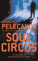 Soul Circus 9780752858791 George Pelecanos, Boeken, Verzenden, Gelezen, George Pelecanos