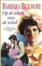Op de adem van de wind 9789041001481 Barbara Bickmore, Boeken, Verzenden, Zo goed als nieuw, Barbara Bickmore