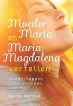 Moeder Maria en Maria Magdalena vertellen 9789460150876, Boeken, Verzenden, Gelezen, Martha Veerbeek