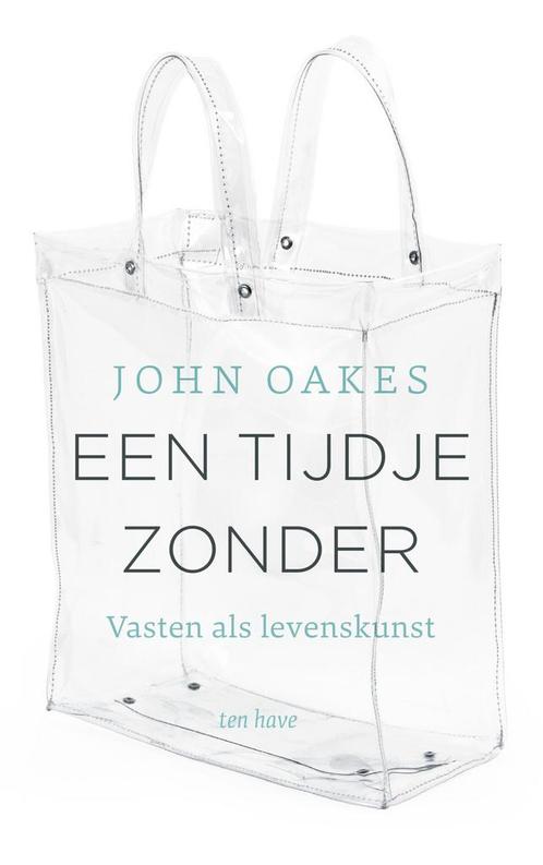 Een tijdje zonder (9789025912468, John Oakes) (John Oakes), Boeken, Filosofie, Nieuw, Verzenden