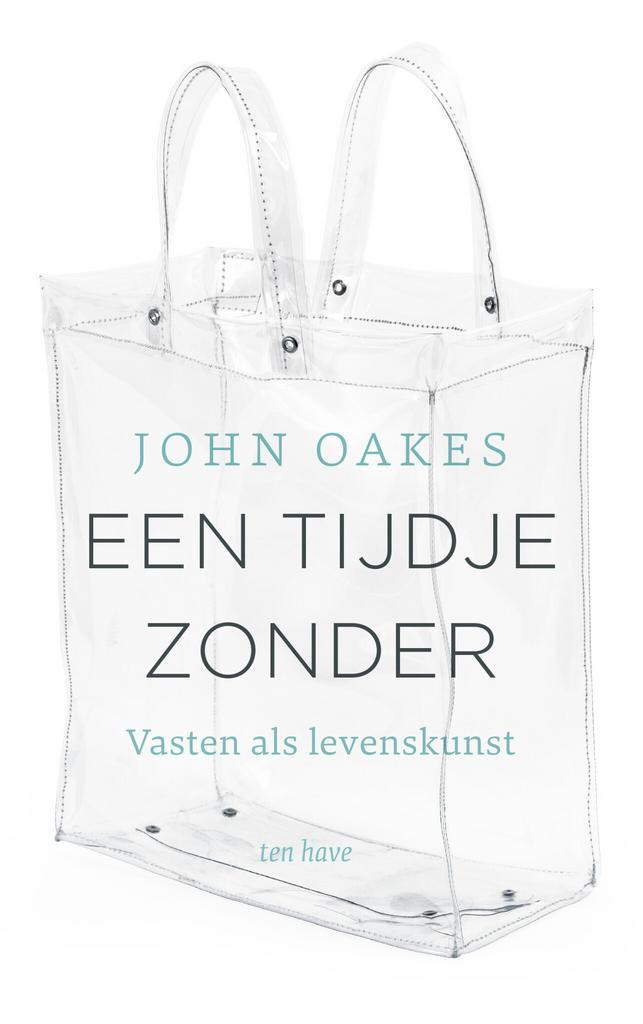 Een tijdje zonder (9789025912468, John Oakes), Boeken, Filosofie, Nieuw, Verzenden
