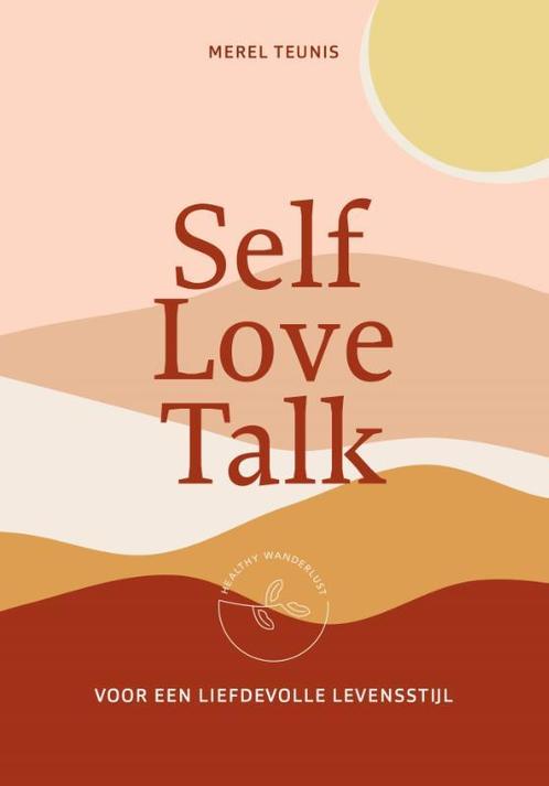 Self love talk 9789021574172 Merel Teunis, Boeken, Psychologie, Zo goed als nieuw, Verzenden
