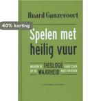 Spelen met heilig vuur 9789025903251 Ruard Ganzevoort, Boeken, Verzenden, Gelezen, Ruard Ganzevoort