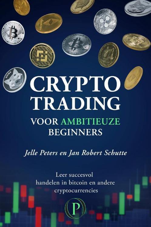 Crypto trading voor ambitieuze beginners 9789082506372, Boeken, Economie, Management en Marketing, Zo goed als nieuw, Verzenden