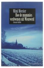 Hoe De Mummies Verdwenen Uit Wieuwerd 9789050008242, Verzenden, Gelezen, Mimi Meester