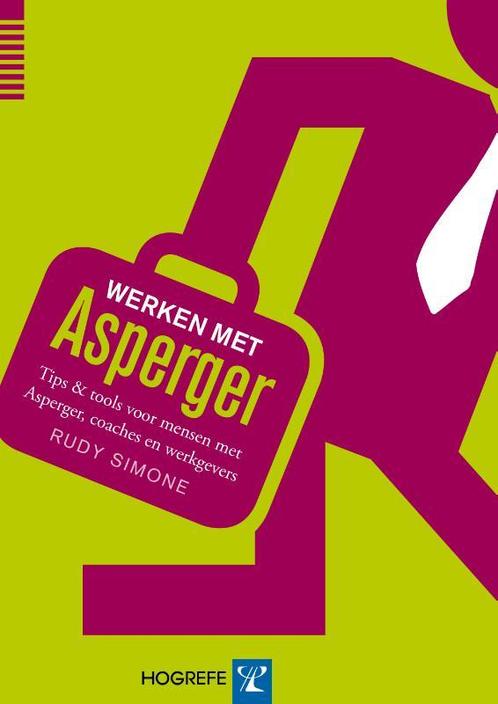Werken met Asperger 9789079729579 Rudy Simone, Boeken, Psychologie, Zo goed als nieuw, Verzenden