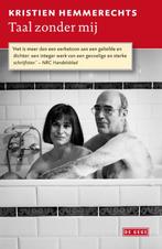Taal zonder mij 9789044525472 Kristien Hemmerechts, Boeken, Verzenden, Zo goed als nieuw, Kristien Hemmerechts