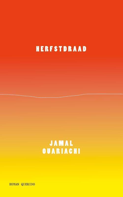 Herfstdraad 9789021418032 Jamal Ouariachi, Boeken, Romans, Gelezen, Verzenden