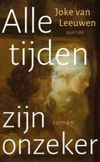Alle tijden zijn onzeker 9789021498706 Joke van Leeuwen, Boeken, Verzenden, Gelezen, Joke van Leeuwen