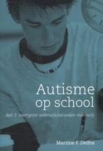 Autisme op school 2 voortgezet onderwijs / secundair, Verzenden, Zo goed als nieuw, Martine F. Delfos