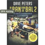 In de ban van de bal 9789002252808 Dave Peters, Verzenden, Dave Peters