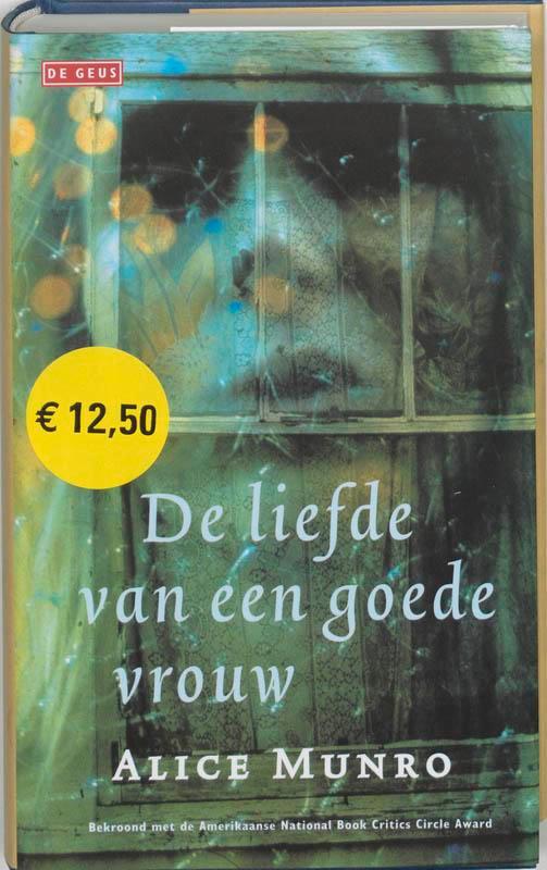 De liefde van een goede vrouw 9789052267524 Alice Munro, Boeken, Literatuur, Gelezen, Verzenden