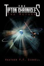 The Tipton Chronicles: The Return. Sidwell, F.   .=, Sidwell, Heather P. F., Zo goed als nieuw, Verzenden