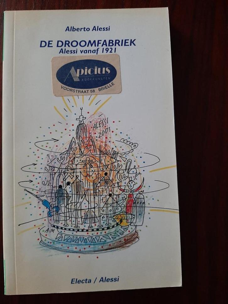 De droomfabriek; Alessi vanaf 1921 8003299864362, Boeken, Overige Boeken, Gelezen, Verzenden