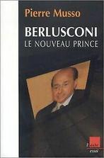 Berlusconi : Le Nouveau Prince von Musso, Pierre  Book, Livres, Livres Autre, Verzenden