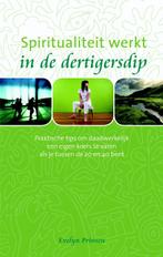 Spiritualiteit werkt in de dertigersdip / Spiritualiteit, Boeken, Esoterie en Spiritualiteit, Verzenden, Zo goed als nieuw, Evelyn Prinsen