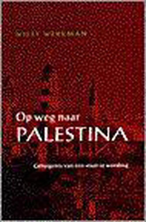 Op weg naar Palestina 9789041006448 Willy Werkman, Boeken, Geschiedenis | Wereld, Gelezen, Verzenden
