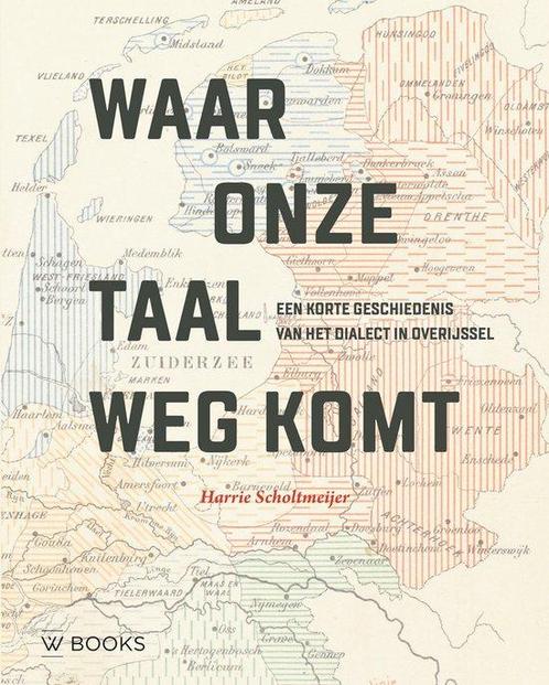 Waar onze taal wegkomt 9789462586260 Harry Scholtmeijer, Boeken, Overige Boeken, Zo goed als nieuw, Verzenden