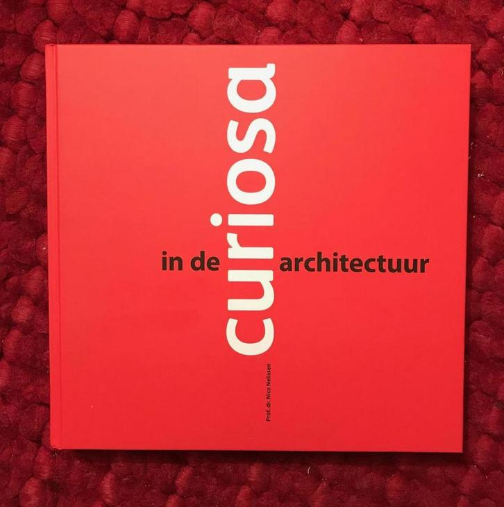 Curiosa in de architectuur 9789080785748 Nico Nelissen, Boeken, Techniek, Zo goed als nieuw, Verzenden