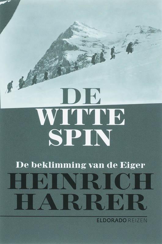 Witte spin / Eldorado 9789047100157 Heinrich Harrar, Boeken, Romans, Gelezen, Verzenden