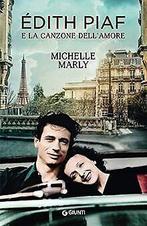 Èdith Piaf e la canzone dellamore  Marly, Mic...  Book, Marly, Michelle, Verzenden