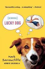 Lucky Dog 9780312342807, Gelezen, Mark Barrowcliffe, Verzenden