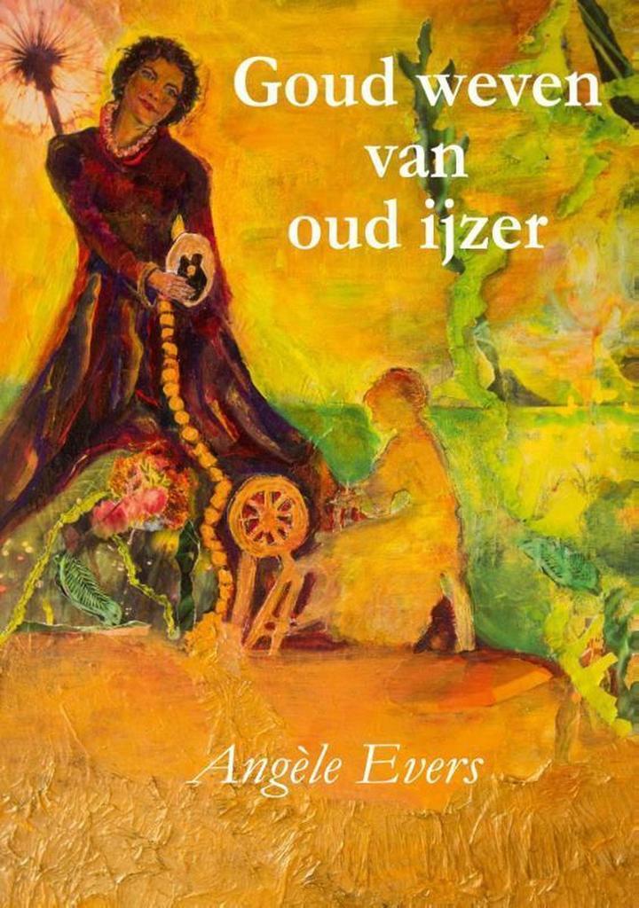 Goud weven van oud ijzer 9789491886331 Angèle Evers, Boeken, Literatuur, Gelezen, Verzenden