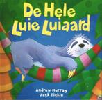 De Hele Luie Luiaard 9789045415017, Verzenden, Zo goed als nieuw, Andrew Murray & Jack Tickle