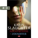 Nachtschade & Zoenoffer 9789023471813 Karin Slaughter, Boeken, Verzenden, Zo goed als nieuw, Karin Slaughter