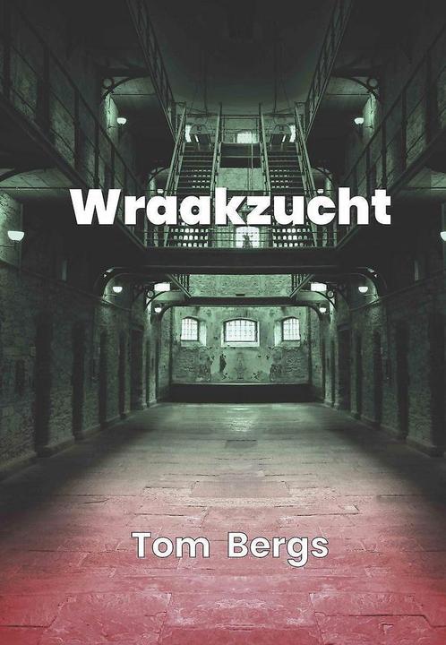 Wraakzucht 9789460794261 Tom Bergs, Livres, Thrillers, Envoi