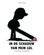 In De Schaduw Van Mijn Lul 9789054922988 Sam Peeters, Boeken, Verzenden, Zo goed als nieuw, Sam Peeters