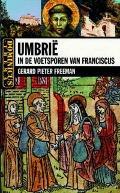 Umbrië / Dominicus thema 9789025745851 Gerard Pieter Freeman, Boeken, Reisgidsen, Zo goed als nieuw, Verzenden