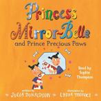 Princess Mirror-Belle and Prince Precious Paws 9781447285649, Julia Donaldson, Julia Donaldson, Verzenden