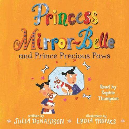 Princess Mirror-Belle and Prince Precious Paws 9781447285649, Livres, Livres Autre, Envoi
