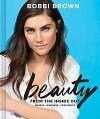 Bobbi Browns Beauty from the Inside Out 9781452161846, Livres, Verzenden, Bobbi Brown