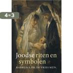 Joodse riten en symbolen 9789029566315 S. Ph. de Vries, Boeken, Godsdienst en Theologie, Verzenden, Zo goed als nieuw, S. Ph. de Vries