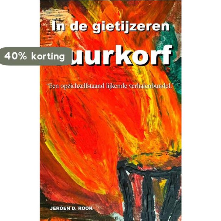 In de gietijzeren vuurkorf 9789493023734 Jeroen D. Rook, Boeken, Literatuur, Zo goed als nieuw, Verzenden