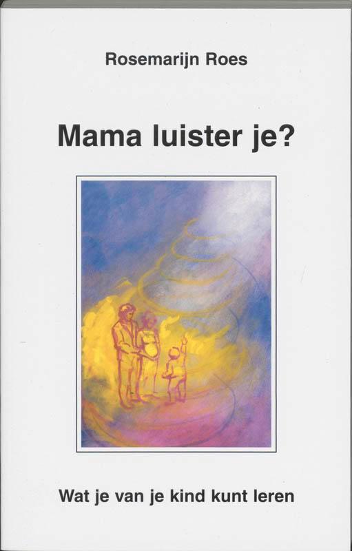 Mama luister je ? 9789020281057 Rosemarijn Roes, Boeken, Esoterie en Spiritualiteit, Gelezen, Verzenden