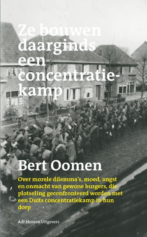 Ze bouwen daarginds een concentratiekamp 9789086801589, Boeken, Geschiedenis | Wereld, Zo goed als nieuw, Verzenden