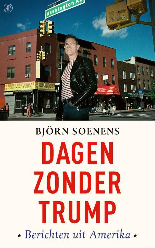 Dagen zonder Trump 9789029523875 Björn Soenens, Boeken, Literatuur, Zo goed als nieuw, Verzenden