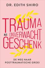 Trauma als onverwacht geschenk (9789402712766, Edith Shiro), Livres, Psychologie, Verzenden