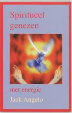 Spiritueel genezen met energie 9789020243536 J. Angelo, Boeken, Verzenden, Gelezen, J. Angelo