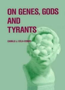 On Genes, Gods and Tyrants : The Biological Cau. Cela-Conde,, Livres, Livres Autre, Envoi