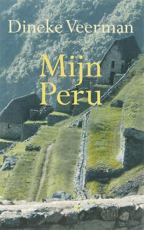 Mijn Peru 9789086660186 A.J. Veerman, Boeken, Reisverhalen, Zo goed als nieuw, Verzenden