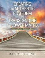Creating an Authentic Platform and Transcending. Doner,, Doner, Margaret, Verzenden