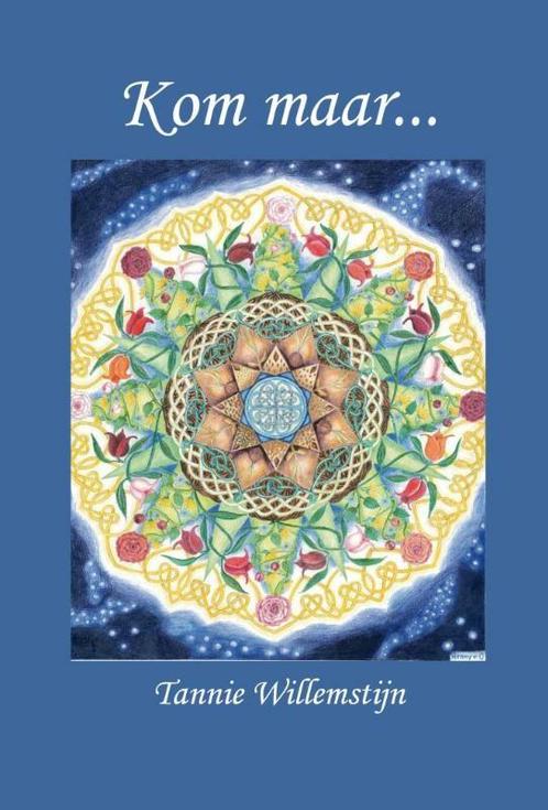 Kom maar... 9789492247377 Tannie Willemstijn, Boeken, Esoterie en Spiritualiteit, Zo goed als nieuw, Verzenden