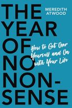 The Year of No Nonsense How to Get Over Yourself and On with, Boeken, Verzenden, Gelezen, Meredith Atwood