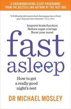 Fast Asleep 9781780724201 Michael Mosley, Boeken, Verzenden, Zo goed als nieuw, Michael Mosley