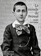 Le monde de Proust vu par Paul Nadar  Bernard, A...  Book, Bernard, Anne-Marie, Verzenden