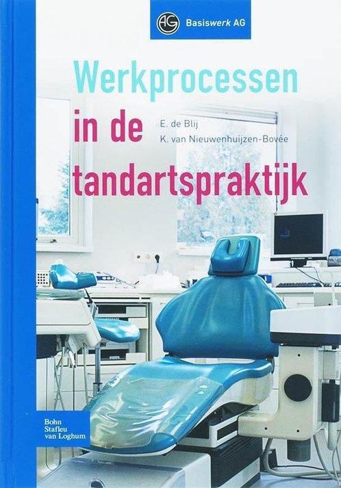 Werkprocessen in de tandartspraktijk - E. de Blij - 97890313, Boeken, Studieboeken en Cursussen, Verzenden